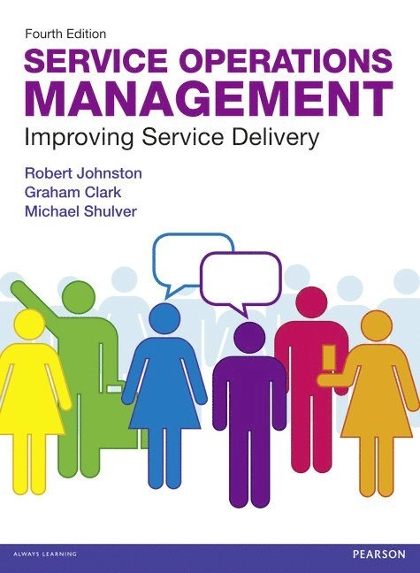 Service operations management : improving service delivery; Robert Johnston; 2012