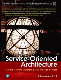 Service-oriented architecture : a field guide to integrating XML and Web services; Thomas Erl; 2004