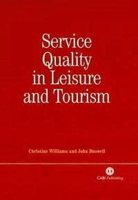 Service quality in leisure and tourism; Christine Williams; 2003
