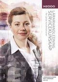 Servicekunskap, lärarhandledning med CD; Jan-Olof Andersson, Gunilla Eek, Marianne Feldt, Anders Pihlsgård; 2012