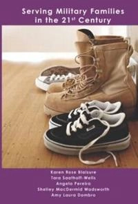 Serving military families in the 21st century; Karen Rose Blaisure, Tara Saathoff-Wells, Angela Pereira, Shelley MacDermid Wadsworth, Amy Laura Dombro; 2012