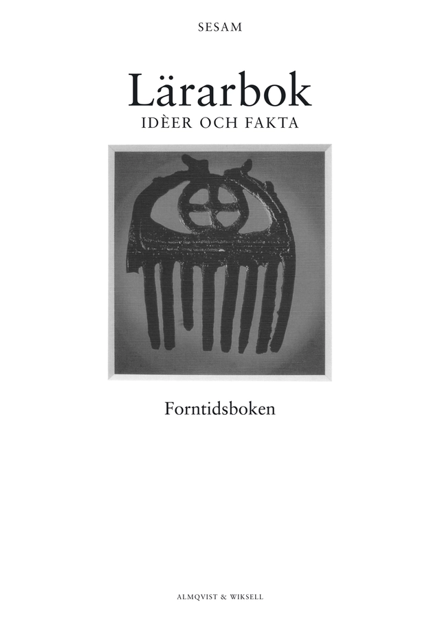 Sesam Forntidsboken Lärarhandledning; Cecilia Lidström Holmberg; 1994
