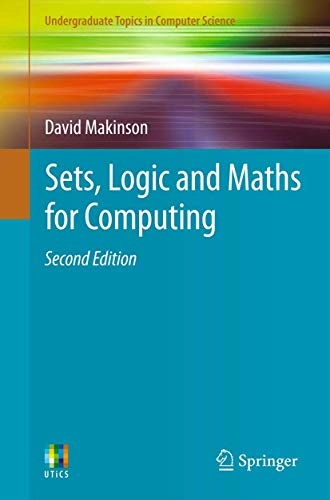Sets, logic and maths for computing; David Makinson; 2012