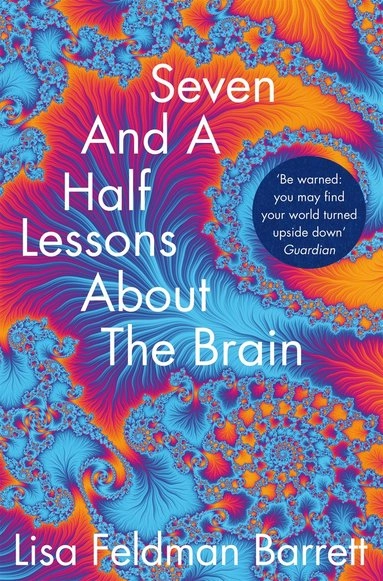 Seven and a Half Lessons About the Brain; Lisa Feldman Barrett; 2021