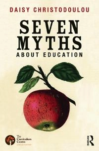 Seven myths about education; Daisy. Christodoulou; 2014