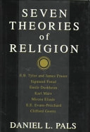 Seven theories of religion; Daniel L. Pals; 1996
