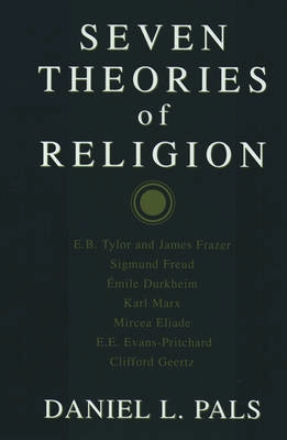 Seven theories of religion; Daniel L. Pals; 1996