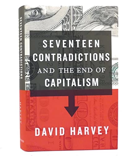 Seventeen contradictions and the end of capitalism; David Harvey; 2014
