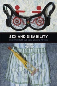 Sex and disability; Robert McRuer, Anna Mollow; 2012