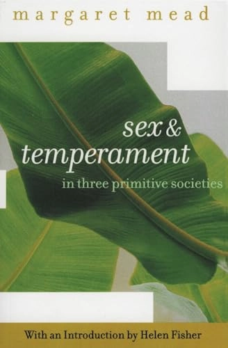 Sex and temperament in three primitive societies; Margaret Mead; 2002