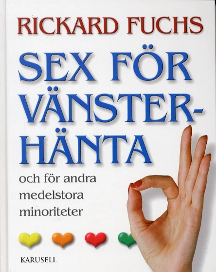 Sex för vänsterhänta och för andra medelstora minoriteter; Rickard Fuchs; 2000