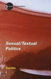Sexual-textual politics : feminist literary theory; Toril Moi; 2002