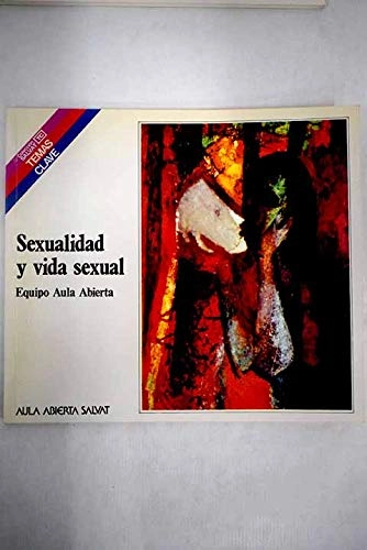 Sexualidad y vida sexualColección Salvat: Temas claveVolym 77 av Salvat Temas ClaveVolym 77 av Temas clave; Equipo Aula Abierta; 1984