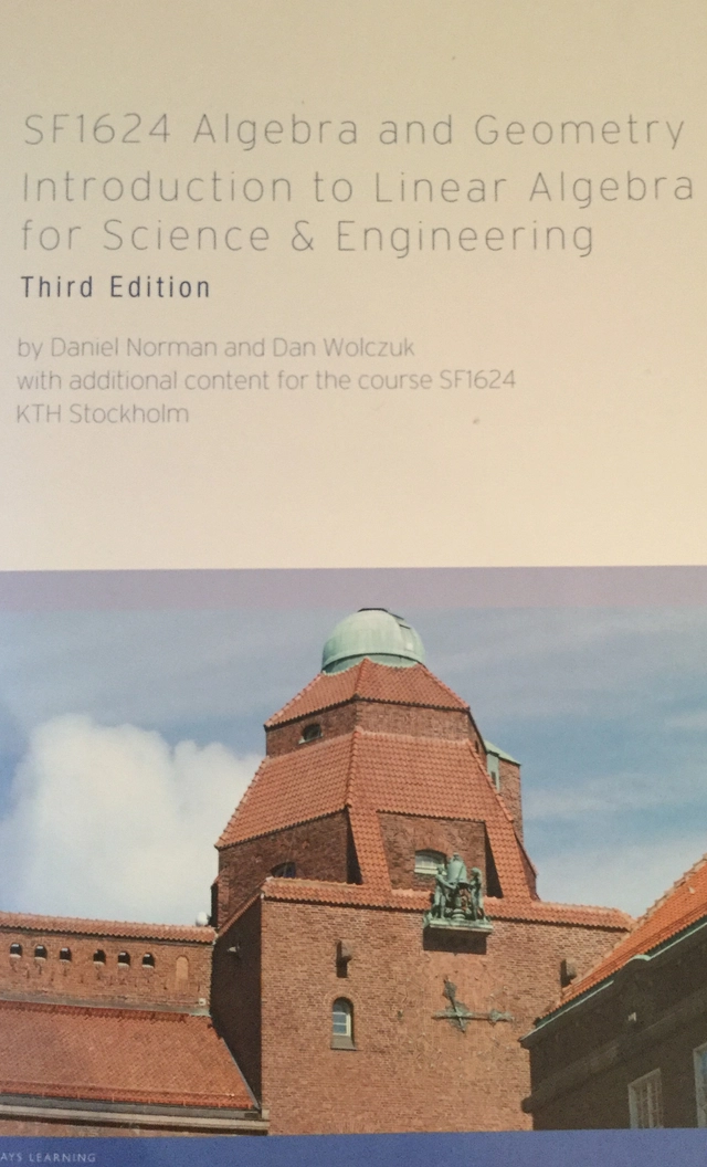 SF1624 algebra and geometry : Introduction to linear algebra for science & engineering; Daniel Norman; 2017