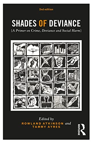 Shades of deviance : a primer on crime, deviance and social harm.; Rowland Atkinson; 2022