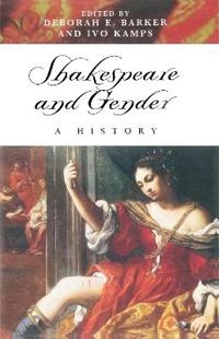 Shakespeare and gender : a history; Deborah Barker, Ivo Kamps; 1995