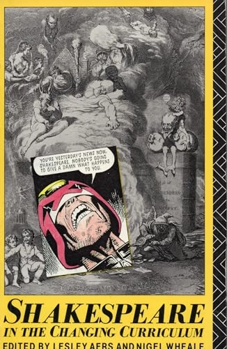 Shakespeare in the Changing Curriculum; Lesley Aers; 1991