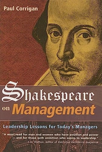 Shakespeare on management : leadership lessons for today's managers; Paul Corrigan; 1999