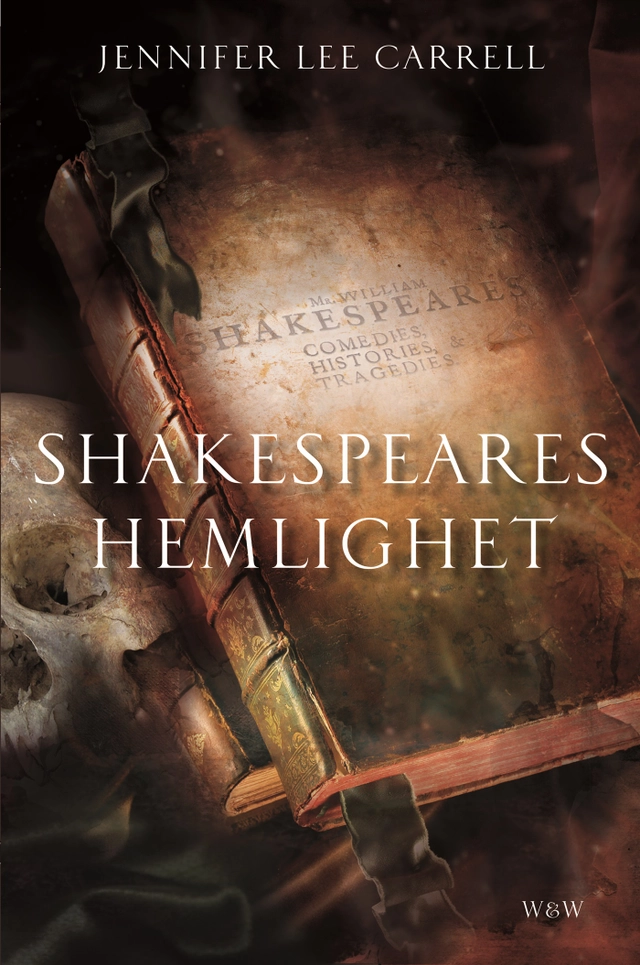 Shakespeares hemlighet; Jennifer Lee Carrell; 2008