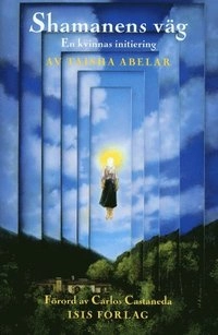 Shamanens väg; Taisha Abelar; 1999