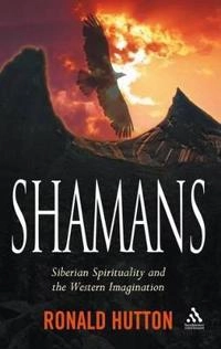 Shamans : Siberian spirituality and the Western imagination; Ronald Hutton; 2001