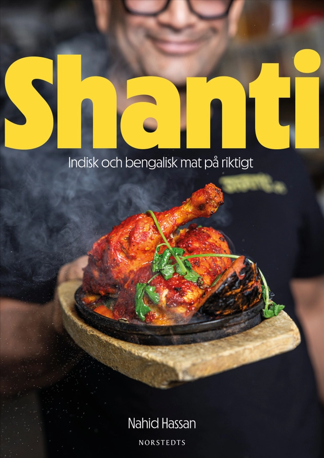 Shanti : Indisk och bengalisk mat på riktigt; Nahid Hassan, Stephan Mendel-Enk; 2026