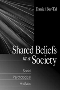 Shared beliefs in a society : social psychological analysis; Daniel Bar-Tal; 2000