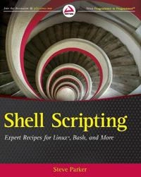 Shell Scripting: Expert Recipes for Linux, Bash and more; Steve Parker; 2011