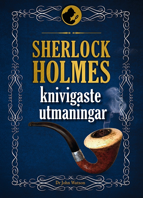 Sherlock Holmes knivigaste utmaningar; Tim Dedopulos; 2022