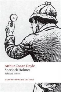 Sherlock Holmes : selected stories; Sir Arthur Conan Doyle; 2014
