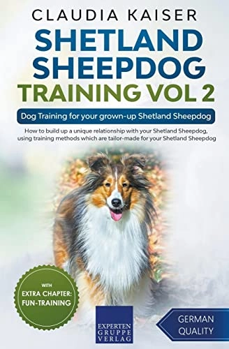 Shetland Sheepdog Training Vol 2 - Dog Training for your grown-up Shetland Sheepdog; Claudia Kaiser; 2020