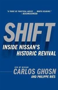 Shift: Inside Nissan's Historic Revival; Carlos Ghosn; 2006
