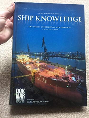 Ship knowledge : ship design, construction and operation; Klaas Van Dokkum; 2012