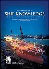 Ship knowledge : ship design, construction and operation; Klaas van. Dokkum; 2016