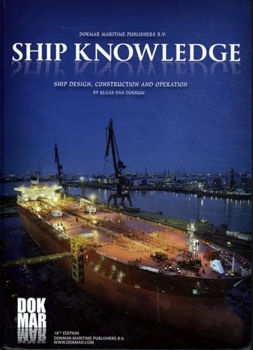 Ship knowledge : ship design, construction and operation; Klaas van Dokkum; 2020