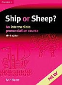 Ship Or Sheep? 3rd Edition. Student's Book: An Intermediate Pronunciation Course; Ann Baker; 2006
