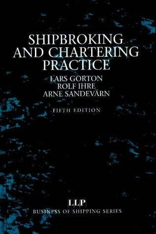 Shipbroking and chartering practice; Lars Gorton; 1999