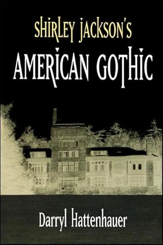Shirley Jackson's American Gothic; Darryl Hattenhauer; 2003