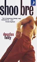 Shoo bre; Douglas Foley; 2003