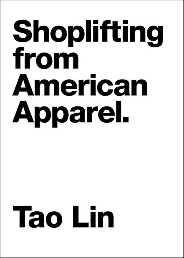 Shoplifting from American apparel; Tao Lin; 2009