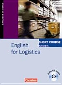 Short Course Series: English for Logistics. Kursbuch; Marion Grussendorf; 2010