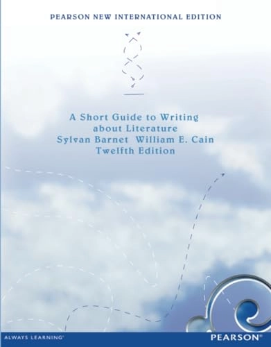 Short Guide to Writing about Literature, A; Sylvan Barnet, William Cain; 2013
