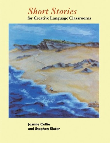Short stories for creative language classrooms; Joanne Collie; 1993