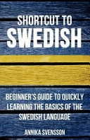 Shortcut to Swedish; Annika Svensson; 2017