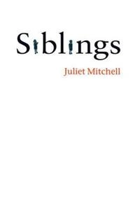 Siblings: Sex and Violence; Juliet Mitchell; 2004