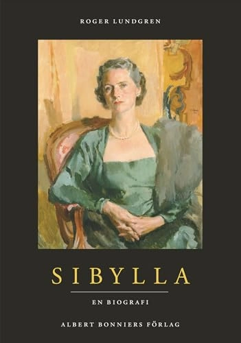 Sibylla : en biografi; Roger Lundgren; 2007