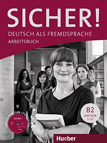 Sicher! B2 Arbeitsbuch mit CD-ROM; Michaela Perlmann-Balme, Susanne Schwalb, Magdalena Matussek; 2019