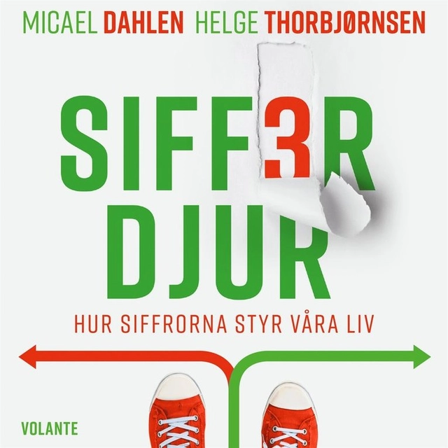 Sifferdjur : Hur siffrorna styr våra liv; Micael Dahlén, Helge Thorbjørnsen; 2022