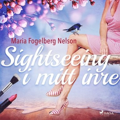 Sightseeing i mitt inre [Elektronisk resurs]; Maria Fogelberg Nelson; 2018