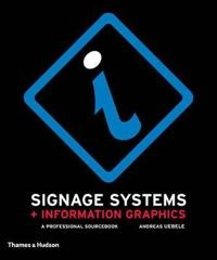 Signage systems & information graphics : a professional sourcebook; Andreas Uebele; 2007